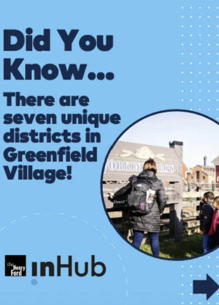 Did you know there are seven unique districts in Greenfield Village